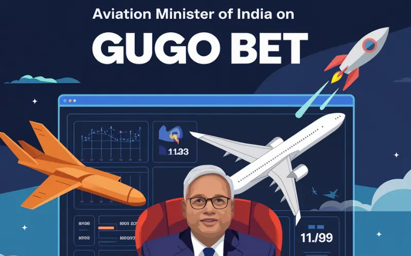 Aviation Minister of India | A Complete Guide to Winning Big on Gugo Bet