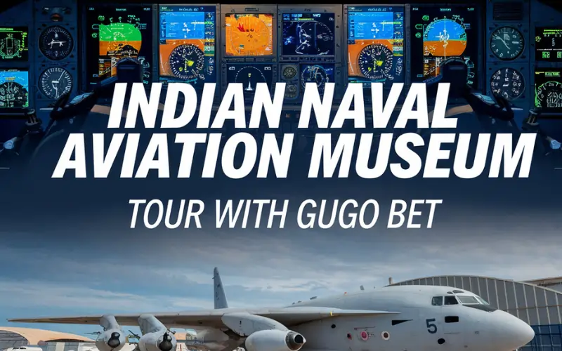 Indian Naval Aviation Museum Tour Highlights: Step into the History with Gugo Bet’s Guide to Key Exhibits